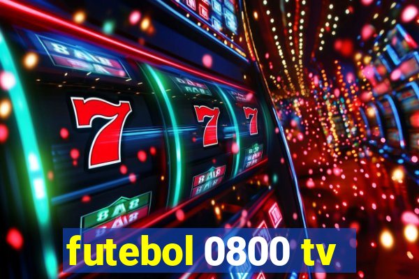 futebol 0800 tv